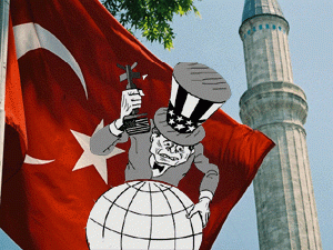 Турция расположена на фронтире борьбы против международного империализма, который не особенно разборчив в средствах